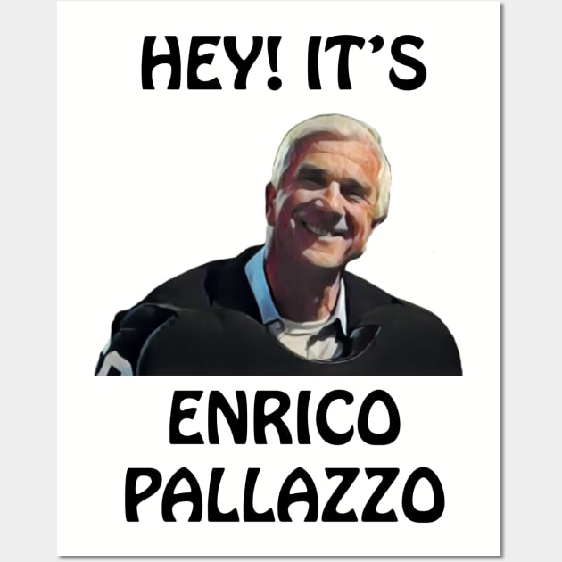 Naked Gun "It's Enrico Pallazzo" Leslie Nielsen / Frank Drebin Wall Art by The Rewatch Podcast